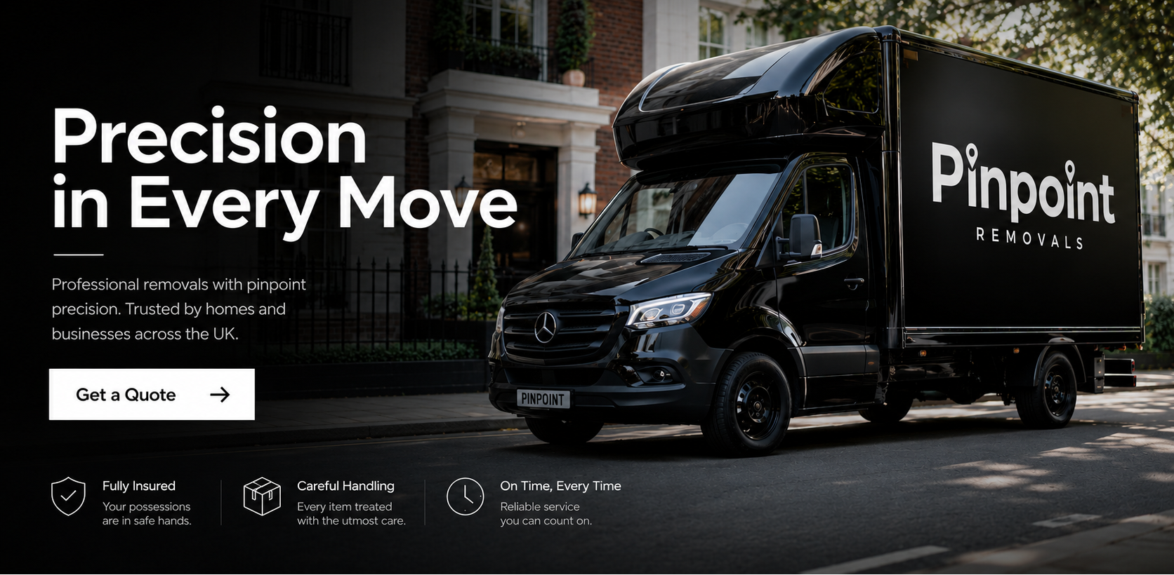 A black Pinpoint Removals truck parked on a street in front of a building, with large promotional text on the left reading 'Precision in Every Move' and 'Get a Quote'. The truck has the Pinpoint Removals logo on the side panel.